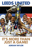 Leeds United: It's More Than Just a Game!