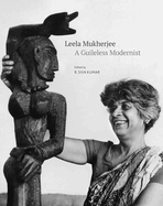 Leela Mukherjee: A Guileless Modernist