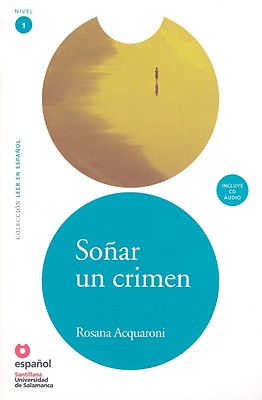 Leer en Espanol - lecturas graduadas: Sonar un crimen + CD - Acquaroni, Rosana