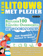 Leer Litouws Met Plezier - Voor Volwassenen: Gemakkelijk Tot Gevorderd - Bestudeer 100 Essentile Onderwerpen Met Woordzoekers - Vol.1