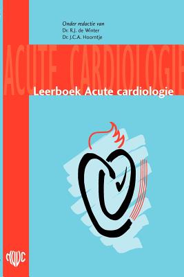 Leerboek Acute Cardiologie - Winter, R J, and Hoorntje, J C a