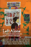 Left Alone: On Solitude and Loneliness Amid Collective Struggle