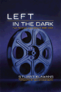 Left in the Dark: Film Reviews and Essays 1988-2001