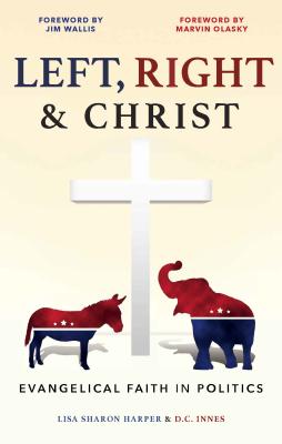 Left, Right & Christ: Evangelical Faith in Politics - Harper, Lisa Sharon, Ma, Mfa, and Innes, D C