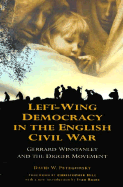 Left-wing Democracy in the English Civil War: Gerrard Winstanley and the Digger Movement