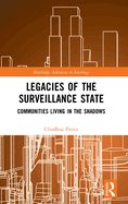 Legacies of the Surveillance State: Communities Living in the Shadows