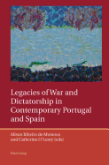 Legacies of War and Dictatorship in Contemporary Portugal and Spain