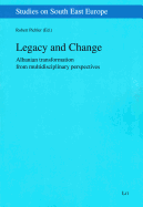 Legacy and Change: Albanian Transformation from Multidisciplinary Perspectives Volume 15