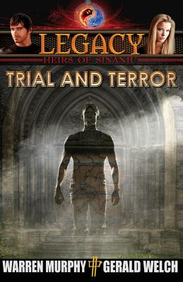 Legacy, Book 4: Trial and Terror - Murphy, Warren, Rev., and Welch, Gerald