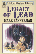 Legacy of Lead - Bannerman, Mark