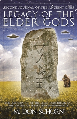 Legacy of the Elder Gods: Second Journal of the Sacred Ones - Schorn, M Don