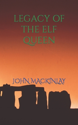 legacy of the elf queen - Mackinlay, John