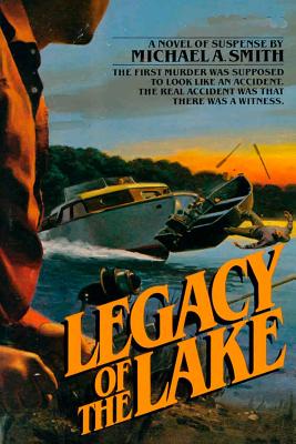 Legacy of the Lake - Smith, Michael A, Pastor