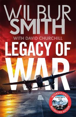 Legacy of War: The action-packed new book in the Courtney Series - Smith, Wilbur, and Churchill, David