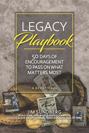 Legacy Playbook: 50 Days of Encouragement to Pass on What Matters Most: A Devotional