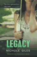 Legacy (the Descendant Series Book 3): The Descendant Series Book 3
