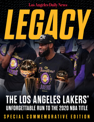 Legacy: The Los Angeles Lakers' Unforgettable Run to the 2020 NBA Title - Los Angeles Daily News