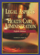 Legal Aspects of Health Administration, 8th Edition - Pozgar, George D, MBA, CHE