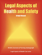 Legal Aspects of Health and Safety: British Journal of Nursing Monograph
