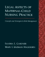 Legal Aspects of Maternal Child Nursing Practice