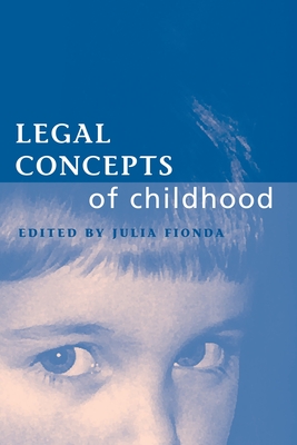 Legal Concepts of Childhood - Fionda, Julia (Editor)