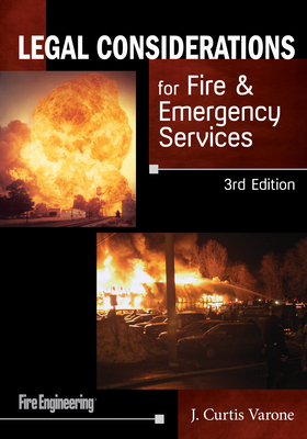 Legal Considerations for Fire & Emergency Services - Varone, J Curtis