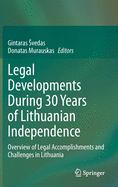 Legal Developments During 30 Years of Lithuanian Independence: Overview of Legal Accomplishments and Challenges in Lithuania