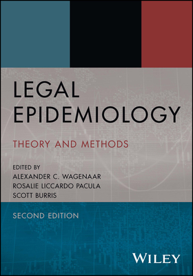 Legal Epidemiology: Theory and Methods - Wagenaar, Alexander C (Editor), and Pacula, Rosalie Liccardo (Editor), and Burris, Scott (Editor)