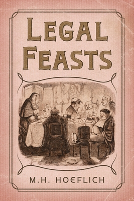 Legal Feasts - Hoeflich, Michael H