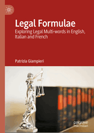 Legal Formulae: Exploring Legal Multi-words in English, Italian and French