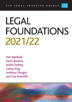 Legal Foundations 2021/2022: Legal Practice Course Guides (LPC) - Browne, and Bamford