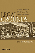 Legal Grounds: Natural Resources, Identity, and the Law of Jhakhand