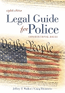Legal Guide for Police: Constitutional Issues- - Walker, Jeffery T, and Hemmens, Craig