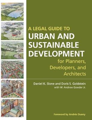 Legal Guide to Urban Developme - Slone, Daniel K, and Goldstein, Doris S, and Gowder, W Andrew