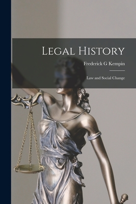 Legal History; Law and Social Change - Kempin, Frederick G