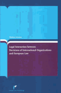 Legal Interaction Between Decisions of International Organizations and European Law
