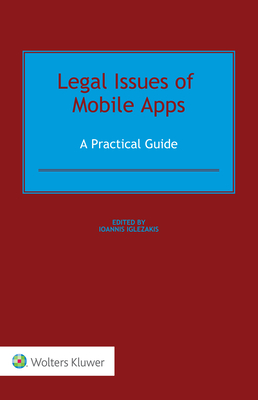 Legal Issues of Mobile Apps: A Practical Guide - Iglezakis, Ioannis (Editor)