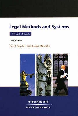 Legal Method and Systems: Text & Materials - Stychin, Professor Carl F, and Mulcahy, Professor Linda