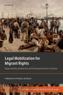 Legal Mobilization for Migrant Rights: Opportunities and Barriers at the European Court of Justice