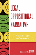 Legal Oppositional Narrative: A Case Study in Cameroon