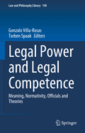 Legal Power and Legal Competence: Meaning, Normativity, Officials and Theories