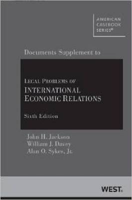 Legal Problems of International Economic Relations 6th, Documentary Supplement - Jackson, John H, and Davey, William J, and Sykes, Alan O