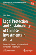 Legal Protection and Sustainability of Chinese Investments in Africa: Under the Concept of International Investment Rule of Law