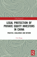 Legal Protection of Private Equity Investors in China: Practice, Challenges and Reform