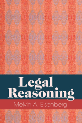 Legal Reasoning - Eisenberg, Melvin A