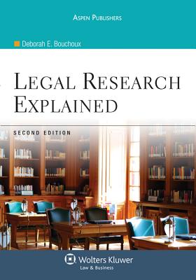 Legal Research Explained, Second Edition - Bouchoux, Deborah E
