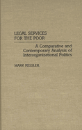 Legal Services for the Poor: A Comparative and Contemporary Analysis of Interorganizational Politics