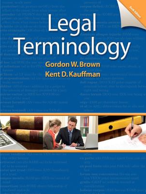 Legal Terminology - Brown, Gordon W., and Kauffman, Kent D.