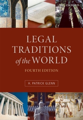 Legal Traditions of the World: Sustainable Diversity in Law - Glenn, Patrick