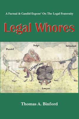 Legal Whores - Binford, Thomas A